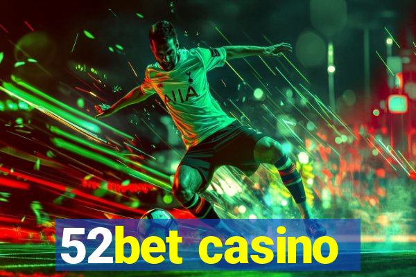 52bet casino